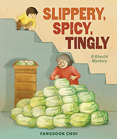 Slippery, Spicy, Tingly by Yangsook Choi