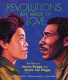 Revolutions Are Made of Love by Sun Yung Shin and Melina Mangal and Lesley Barlow